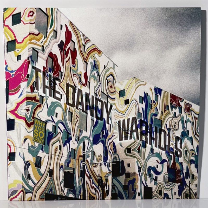 The Dandy Warhols – Why You So Crazy